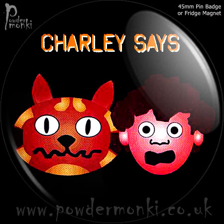 Charley Says - Retro Cult TV Badge/Magnet